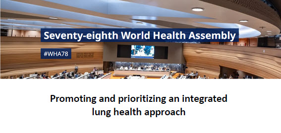 WHA78 Lung Health Resolution (2025): Promoting and prioritizing an integrated lung health approach