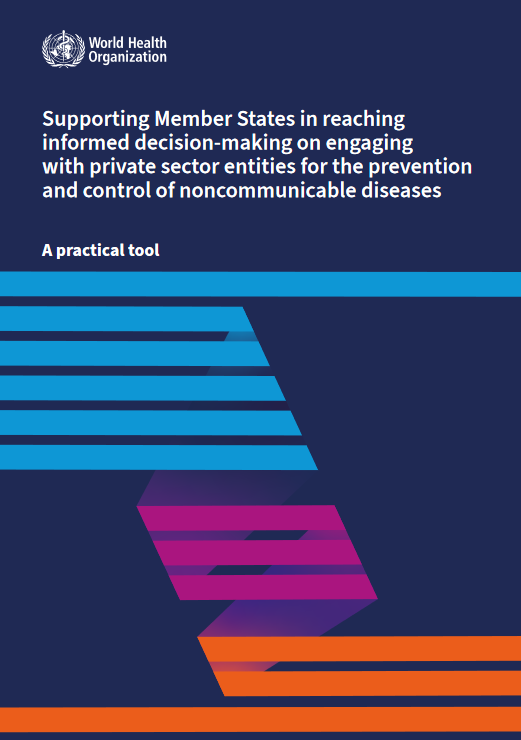 Supporting Member States in reaching informed decision-making on engaging with private sector entities for the prevention and control of noncommunicable diseases: a practical tool