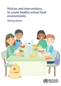 Policies and interventions to create healthy school food environments: WHO guideline